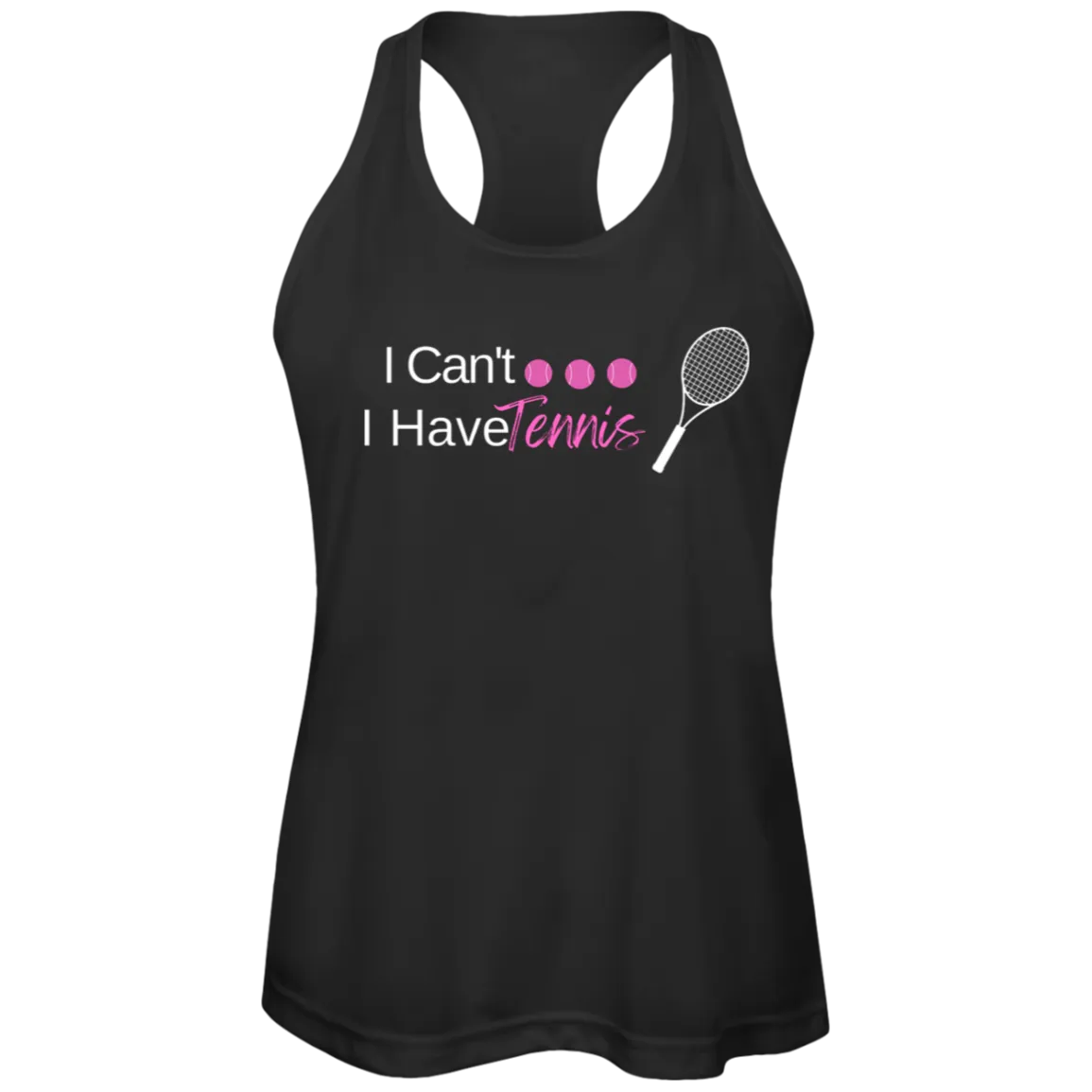 I Can't I have Tennis Ladies Tennis Performance Tank
