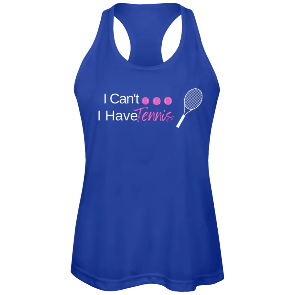 I Can't I have Tennis Ladies Tennis Performance Tank