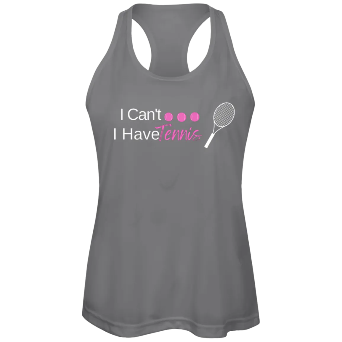 I Can't I have Tennis Ladies Tennis Performance Tank