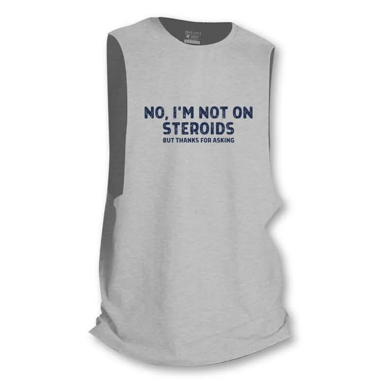 No, I'm Not on Steroids Tank